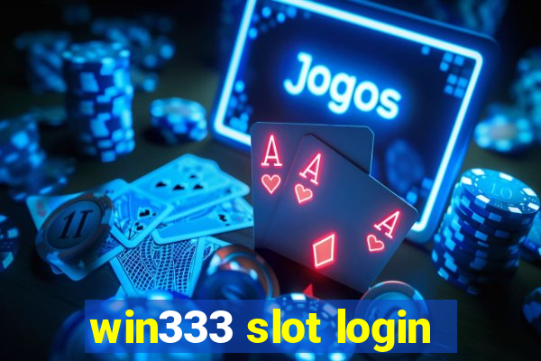 win333 slot login